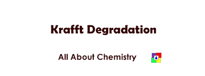 Krafft Degradation