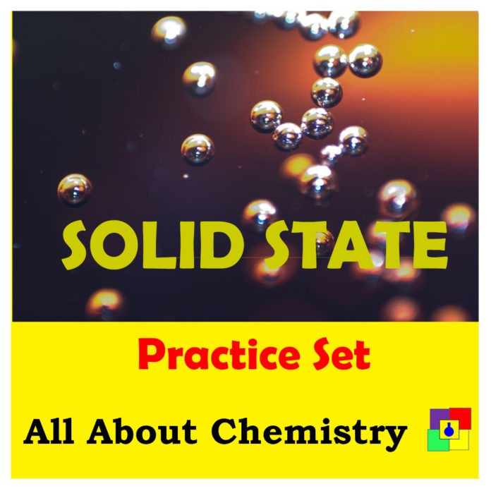 Solid State Class 12-Practice Set ALL ABOUT CHEMISTRY