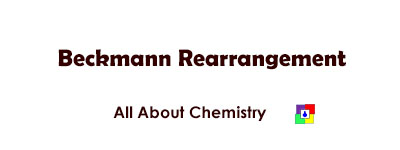 Beckmann Rearrangement