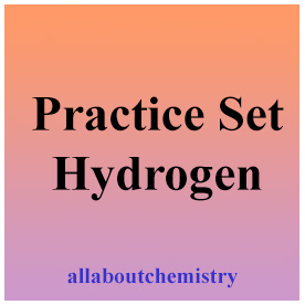 Practice Set-Hydrogen