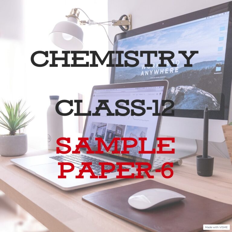 Chemistry Class 12 Sample Paper-6