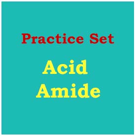Practice Set-Acid Amide