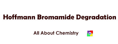 Hoffmann Bromamide Degradation