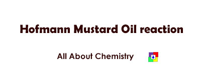 Hofmann Mustard Oil reaction
