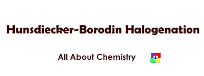 Hunsdiecker-Borodin Halogenation